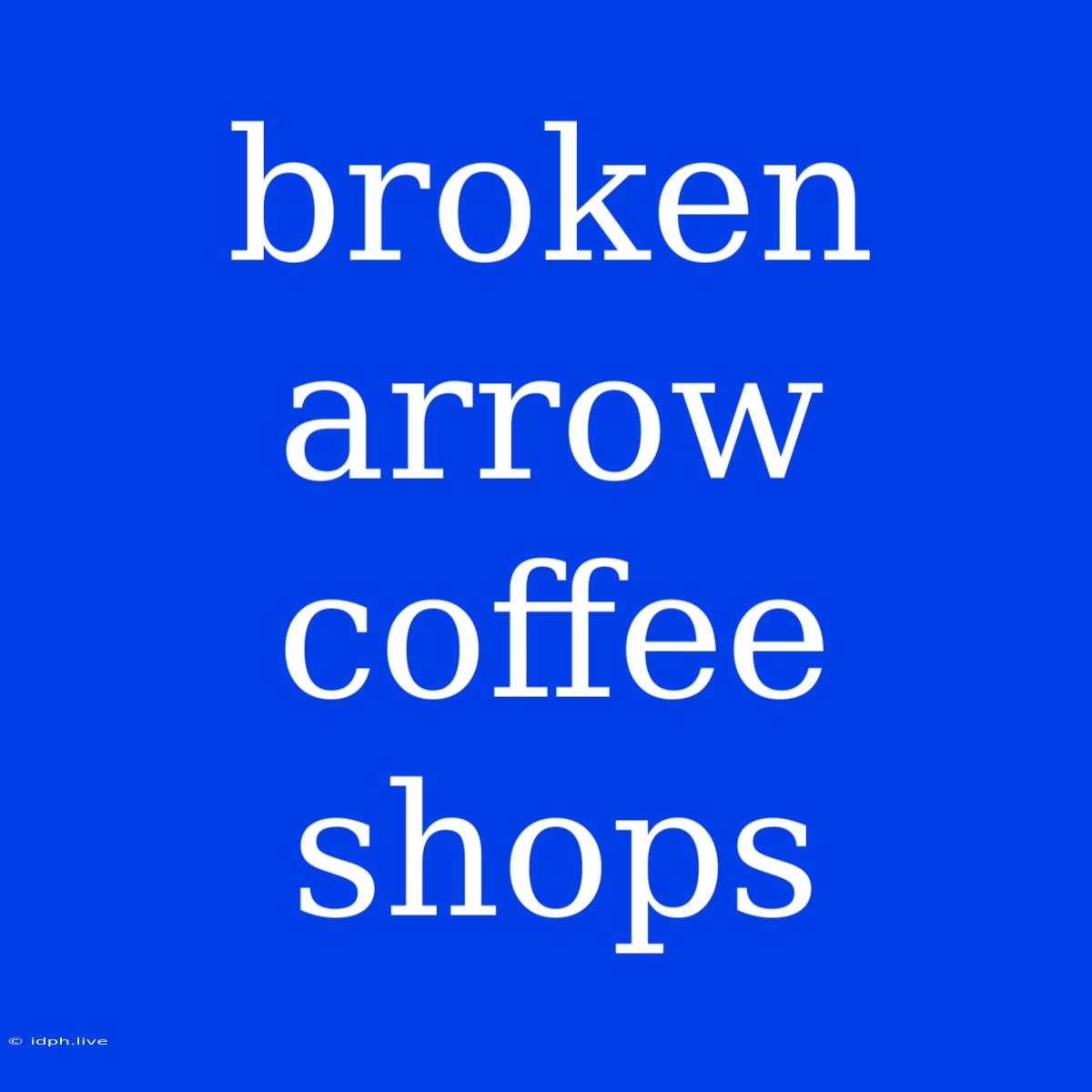 Broken Arrow Coffee Shops