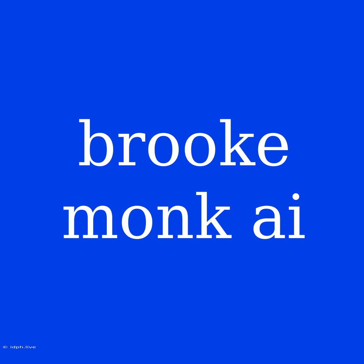 Brooke Monk Ai