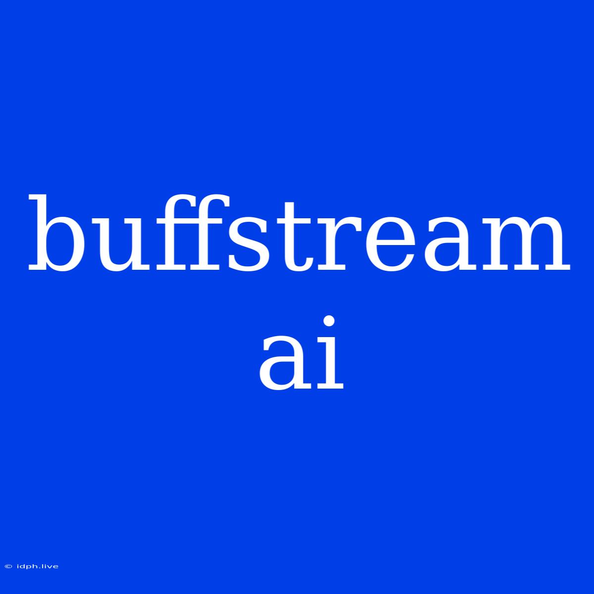 Buffstream Ai