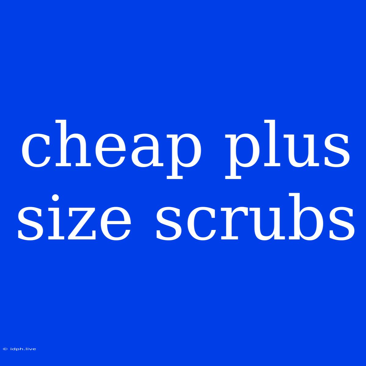 Cheap Plus Size Scrubs