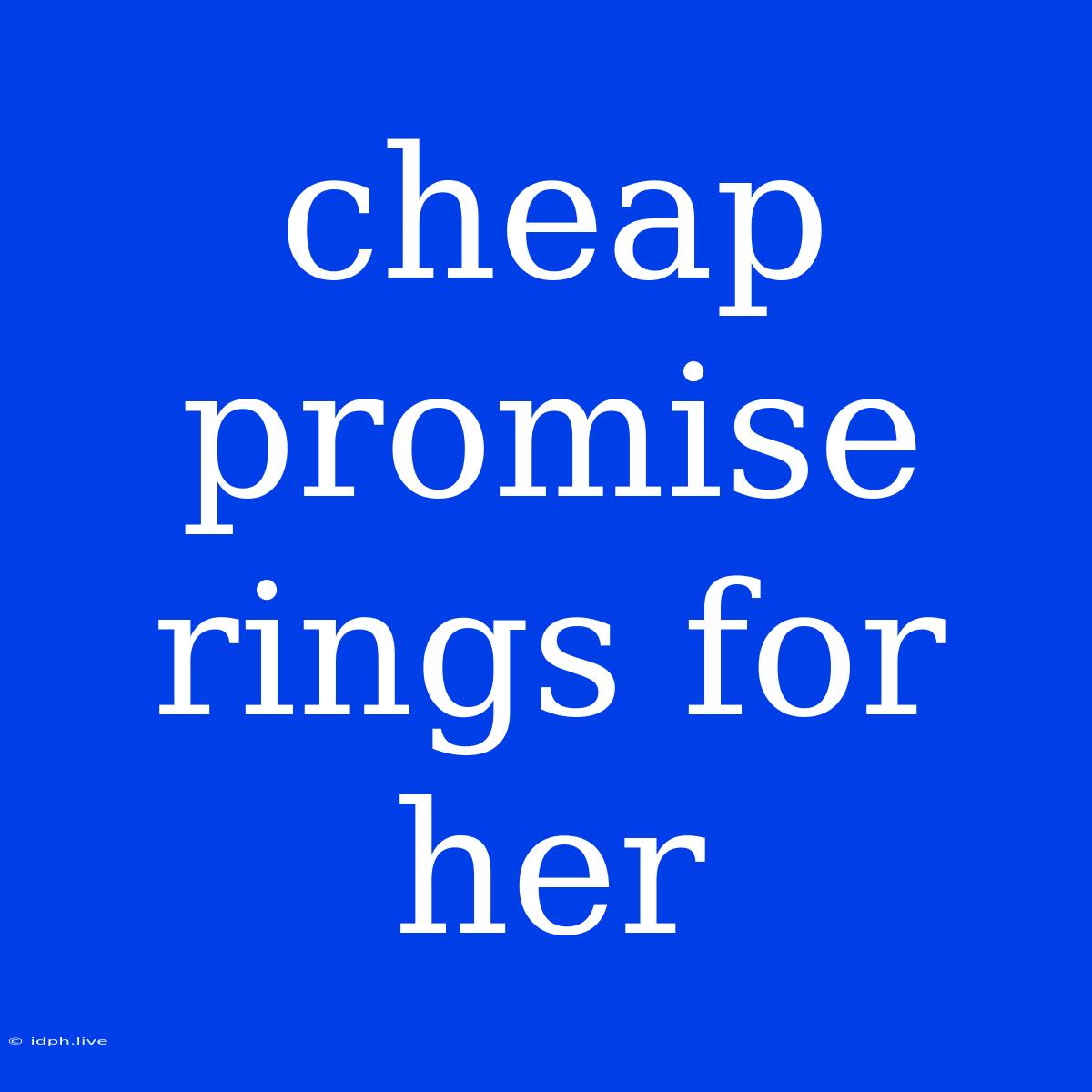 Cheap Promise Rings For Her