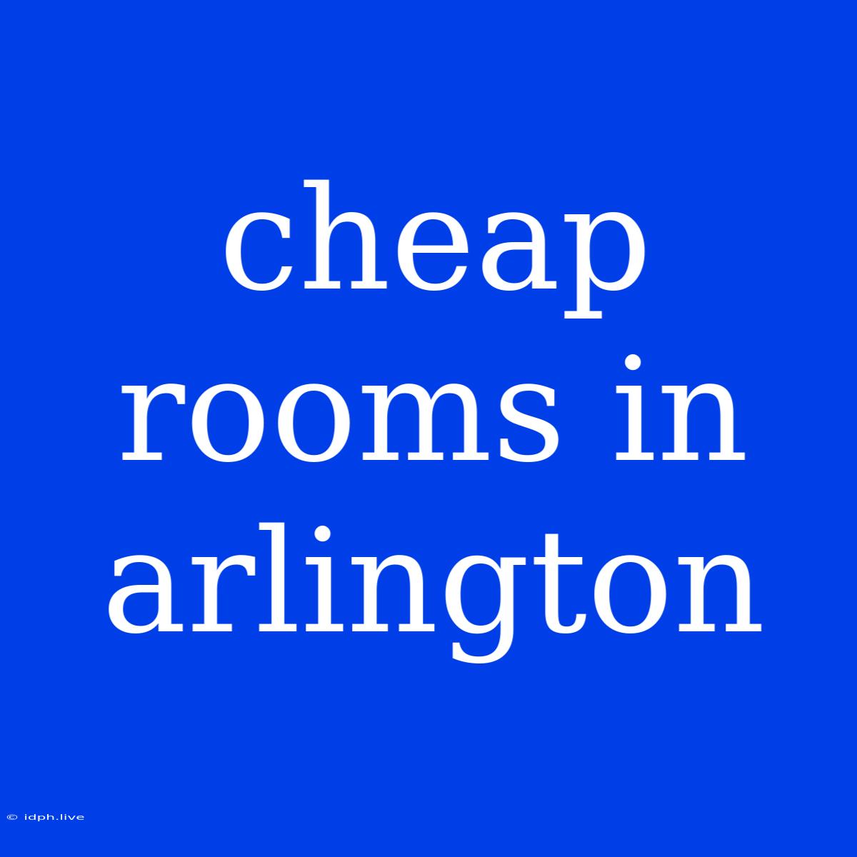 Cheap Rooms In Arlington