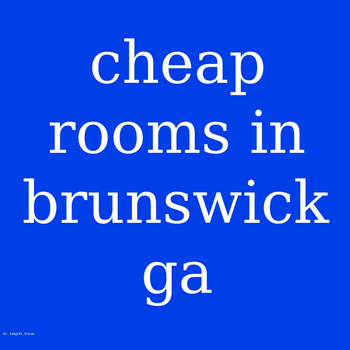 Cheap Rooms In Brunswick Ga