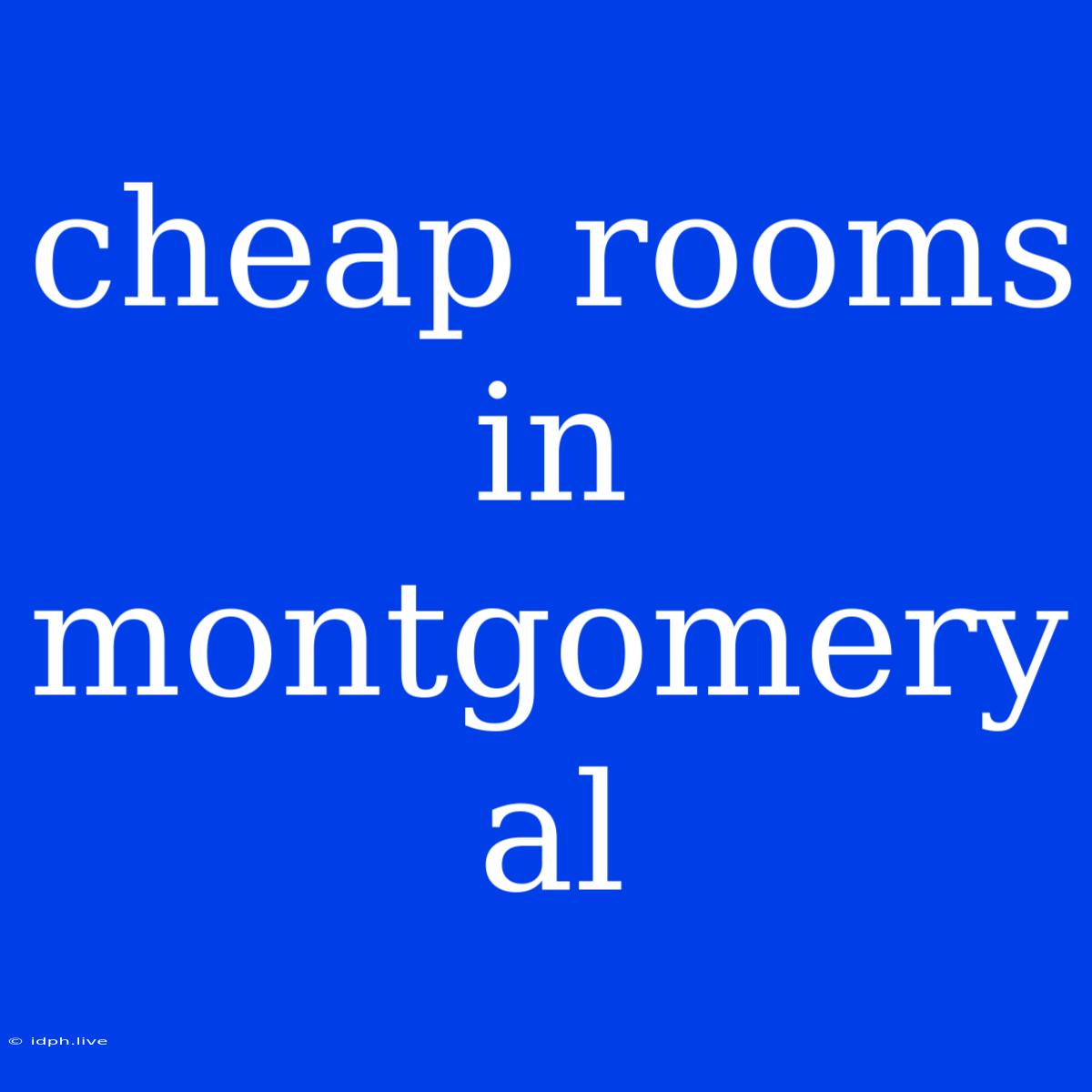 Cheap Rooms In Montgomery Al