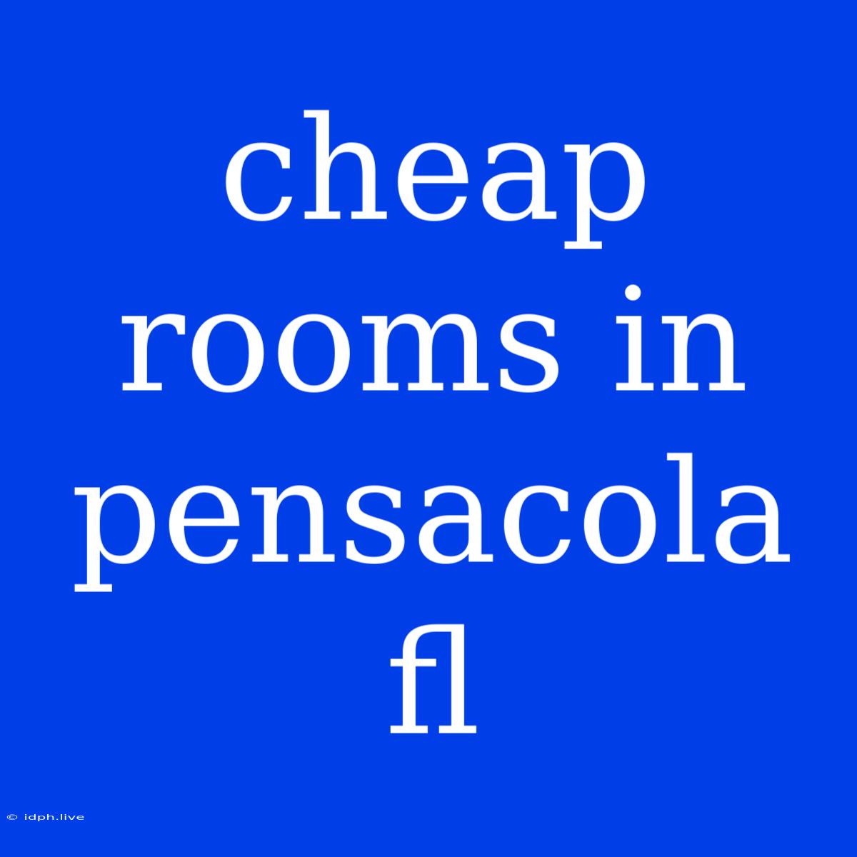 Cheap Rooms In Pensacola Fl