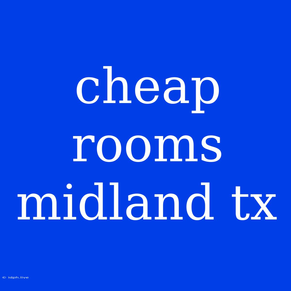 Cheap Rooms Midland Tx