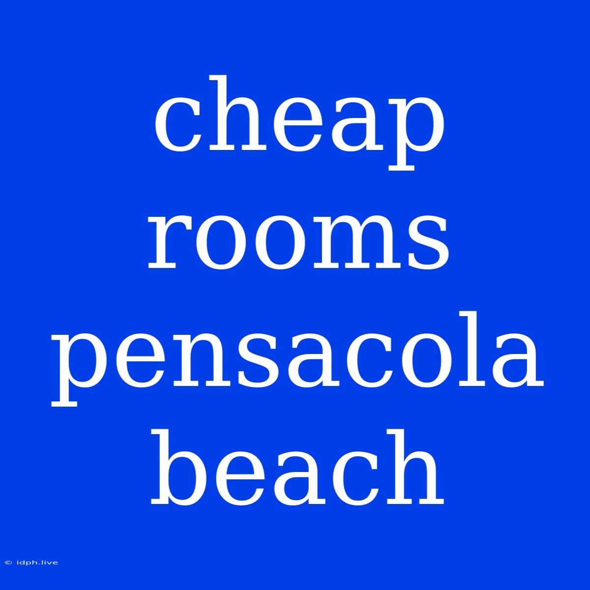 Cheap Rooms Pensacola Beach