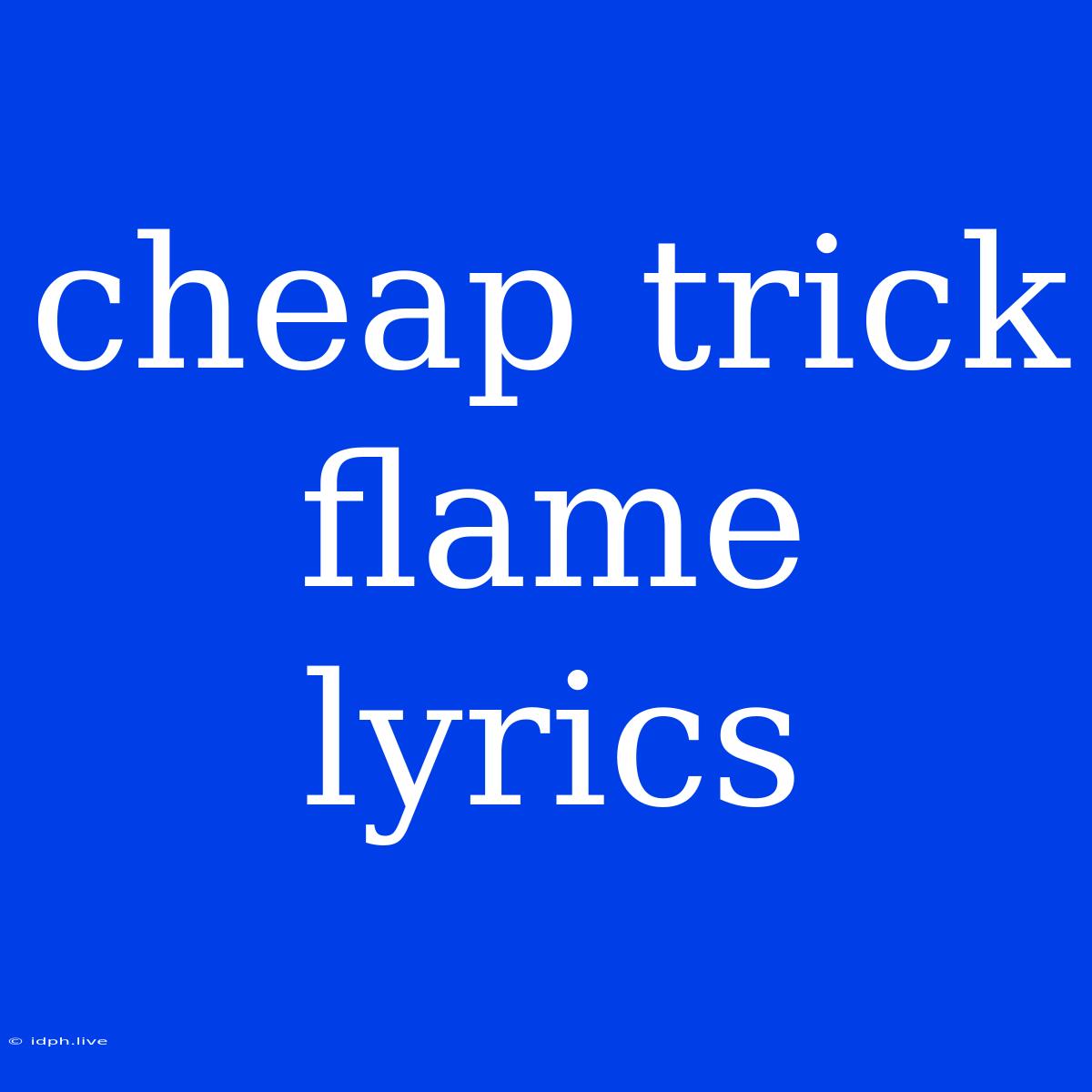 Cheap Trick Flame Lyrics