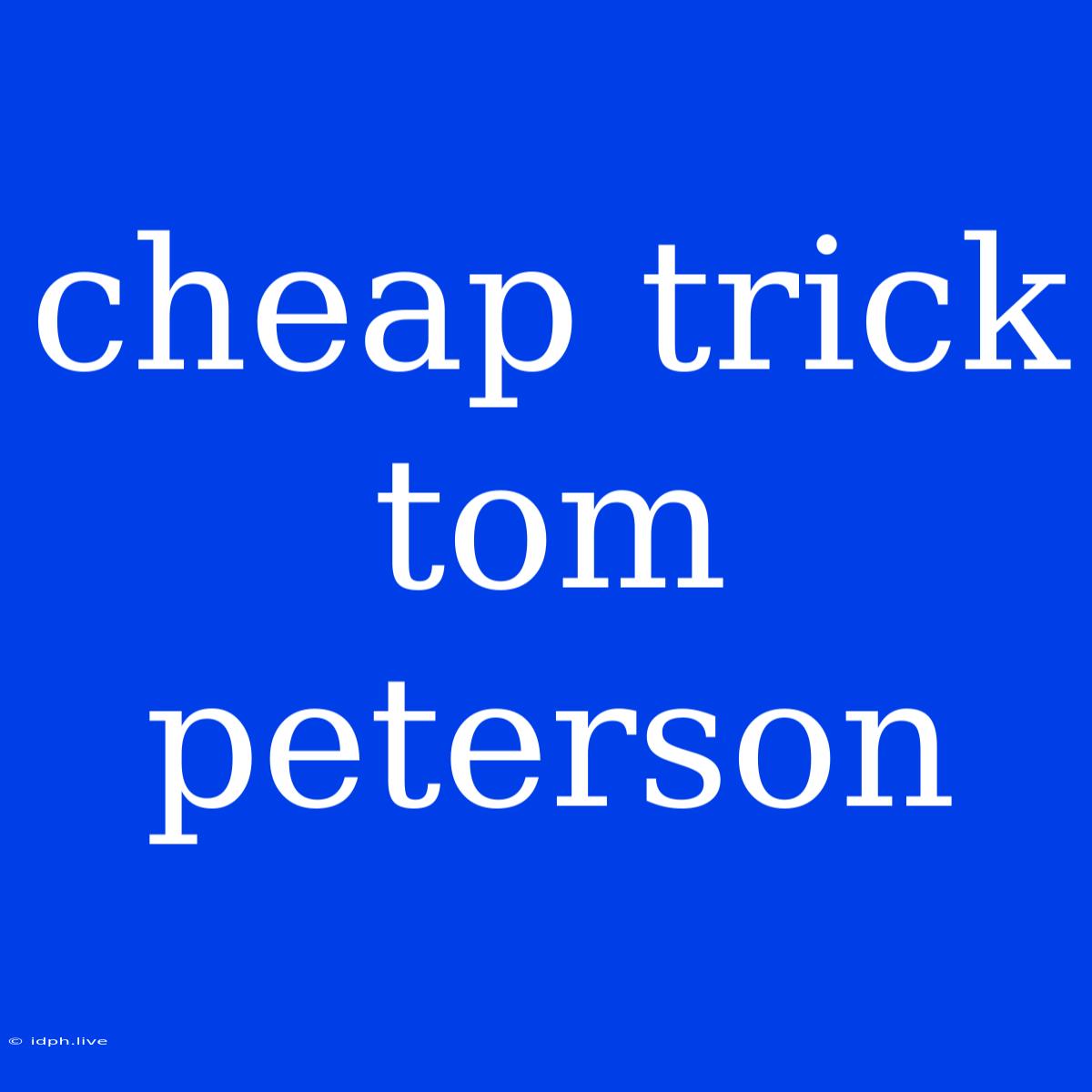 Cheap Trick Tom Peterson