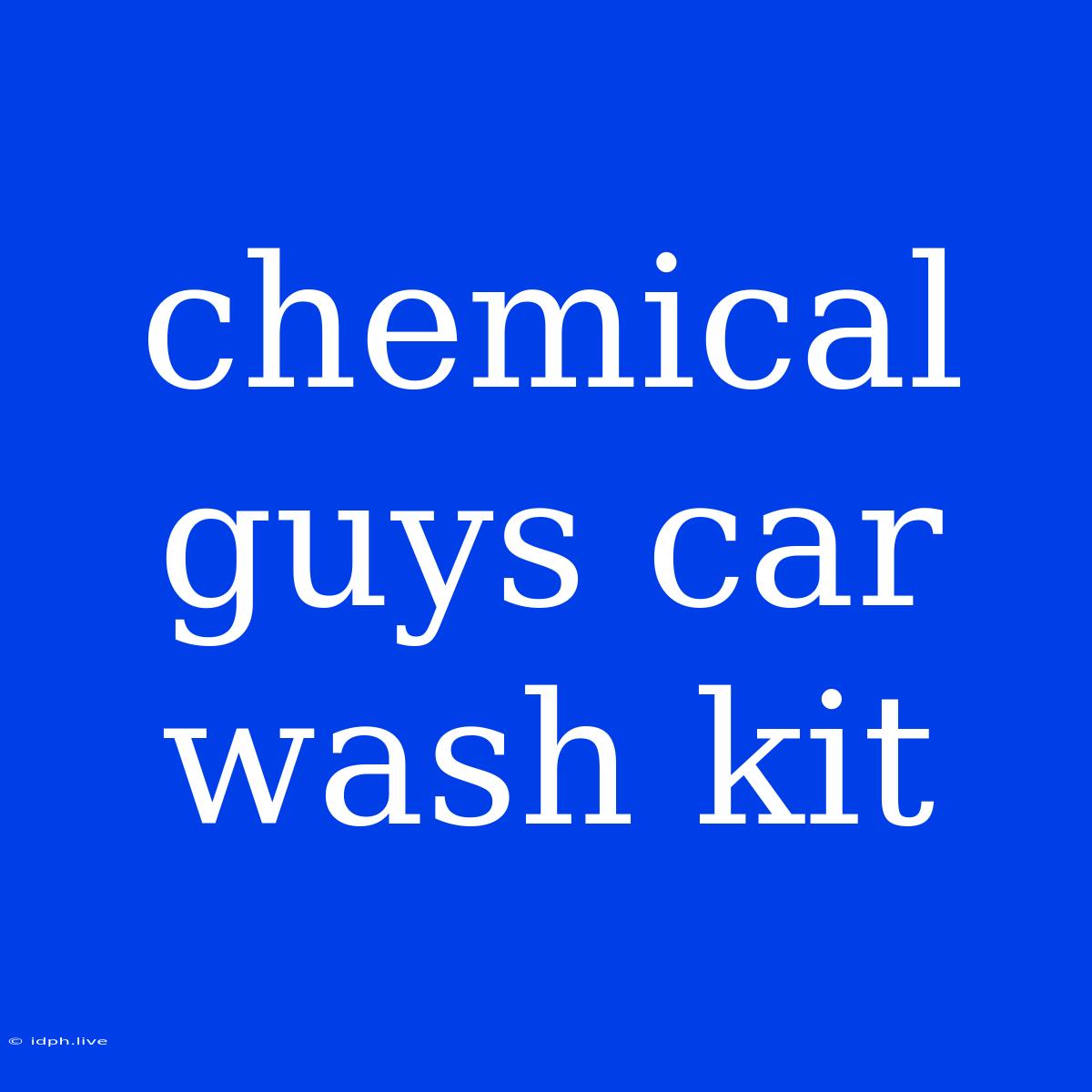 Chemical Guys Car Wash Kit