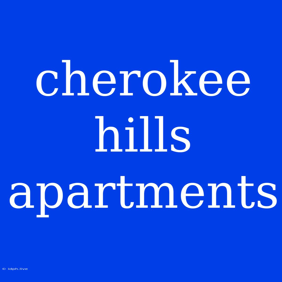 Cherokee Hills Apartments