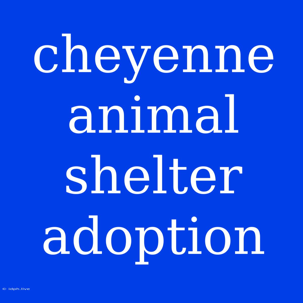 Cheyenne Animal Shelter Adoption