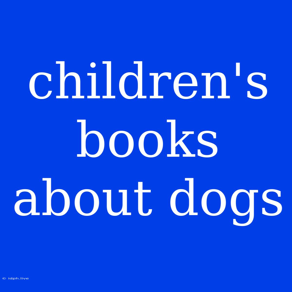 Children's Books About Dogs