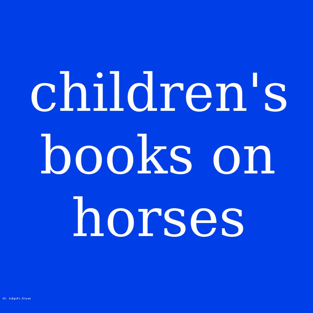 Children's Books On Horses