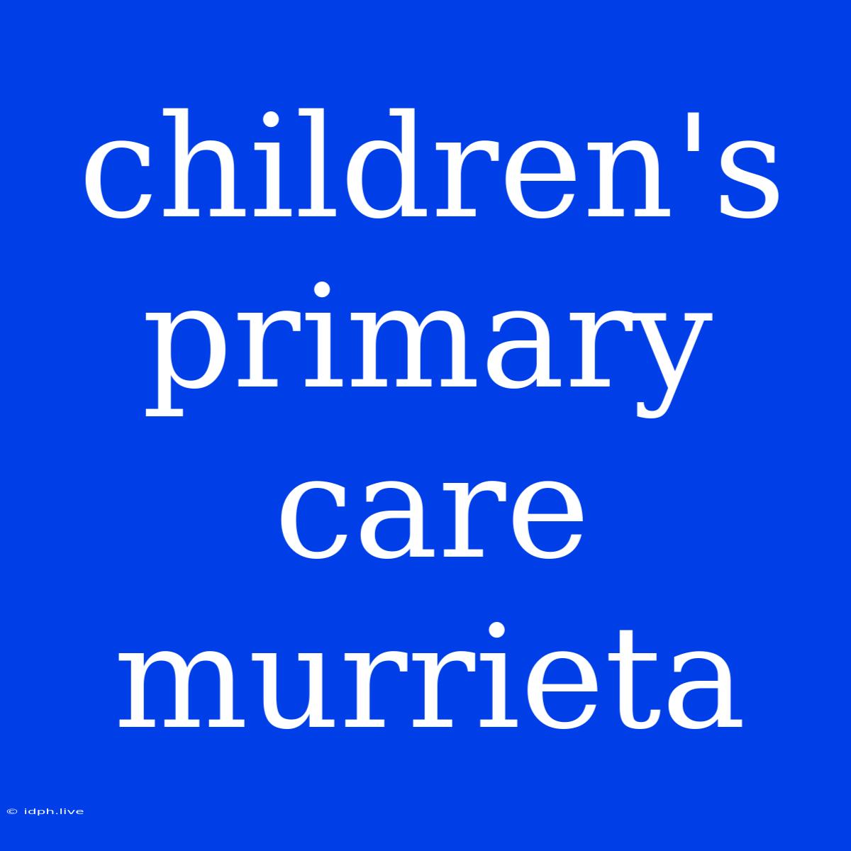 Children's Primary Care Murrieta