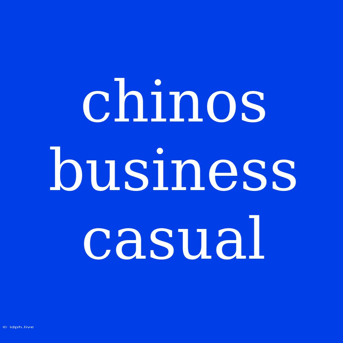 Chinos Business Casual