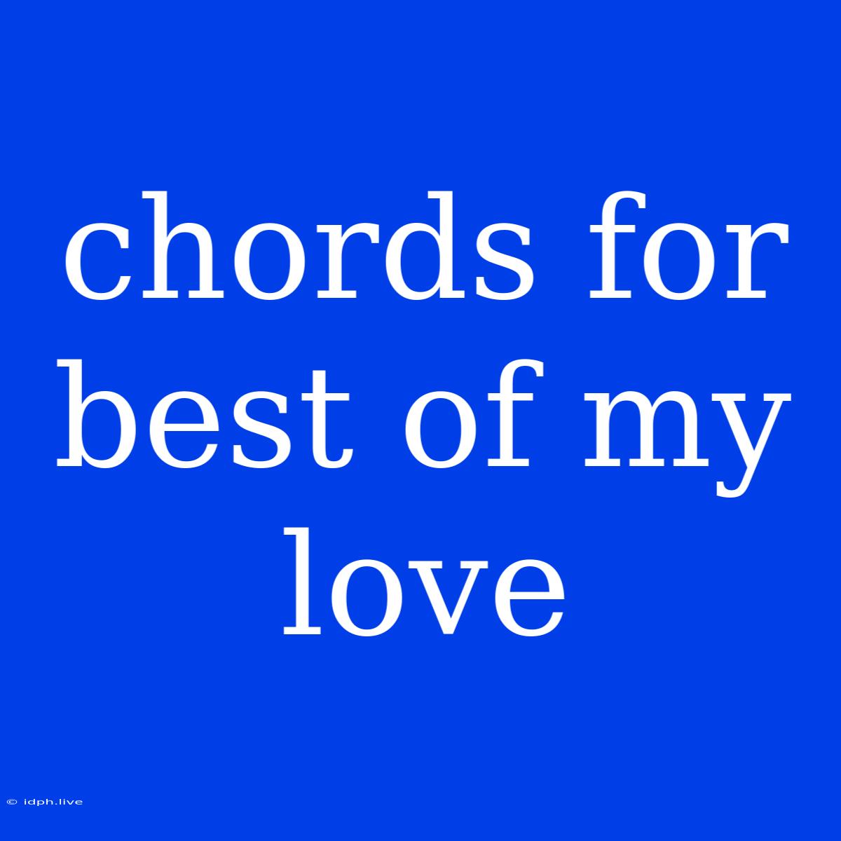 Chords For Best Of My Love