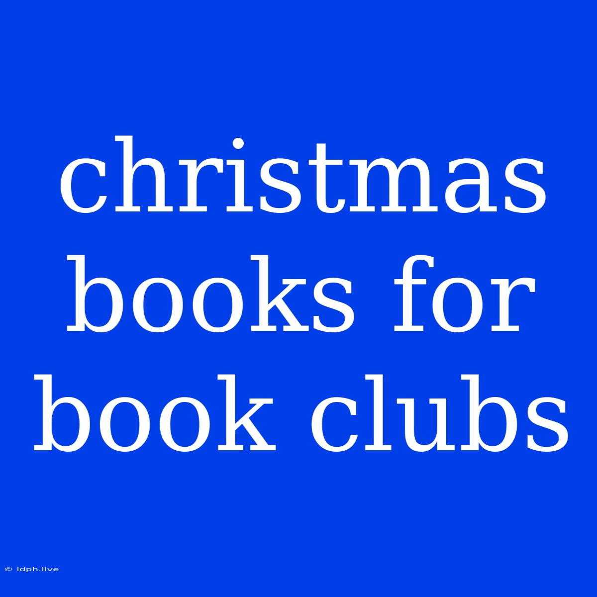 Christmas Books For Book Clubs