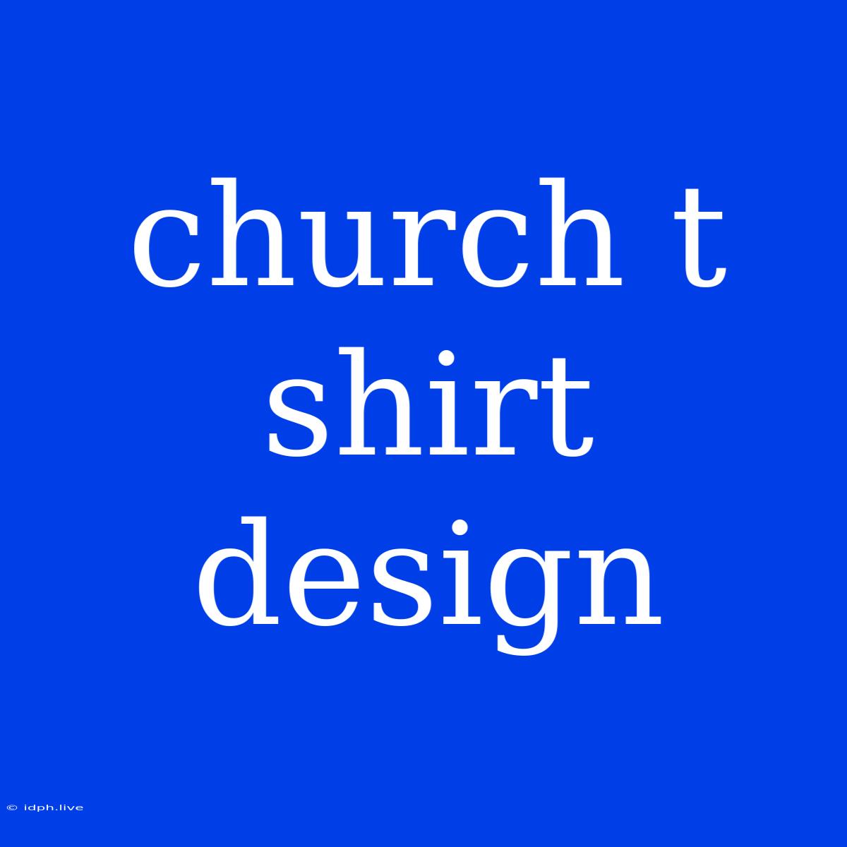 Church T Shirt Design