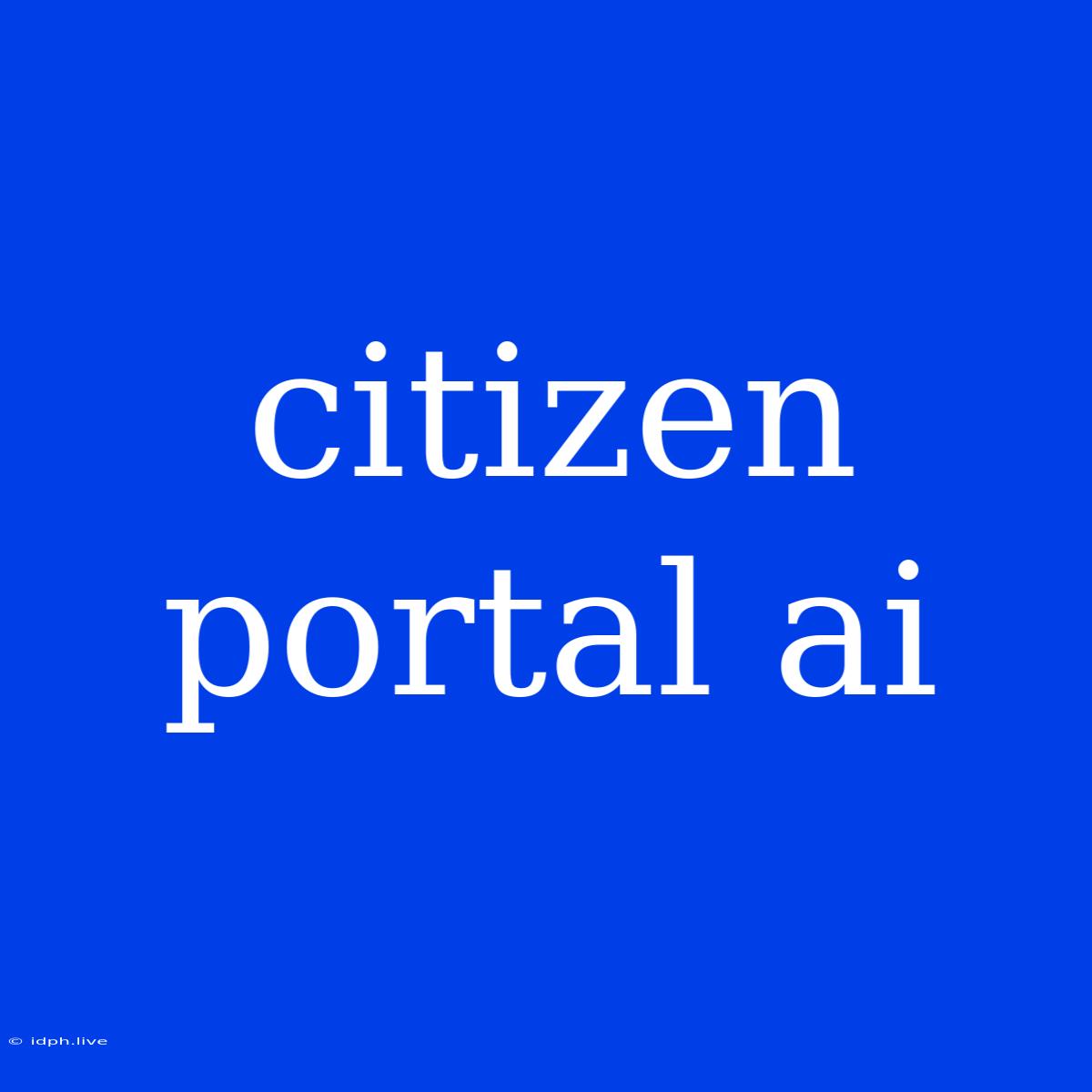 Citizen Portal Ai