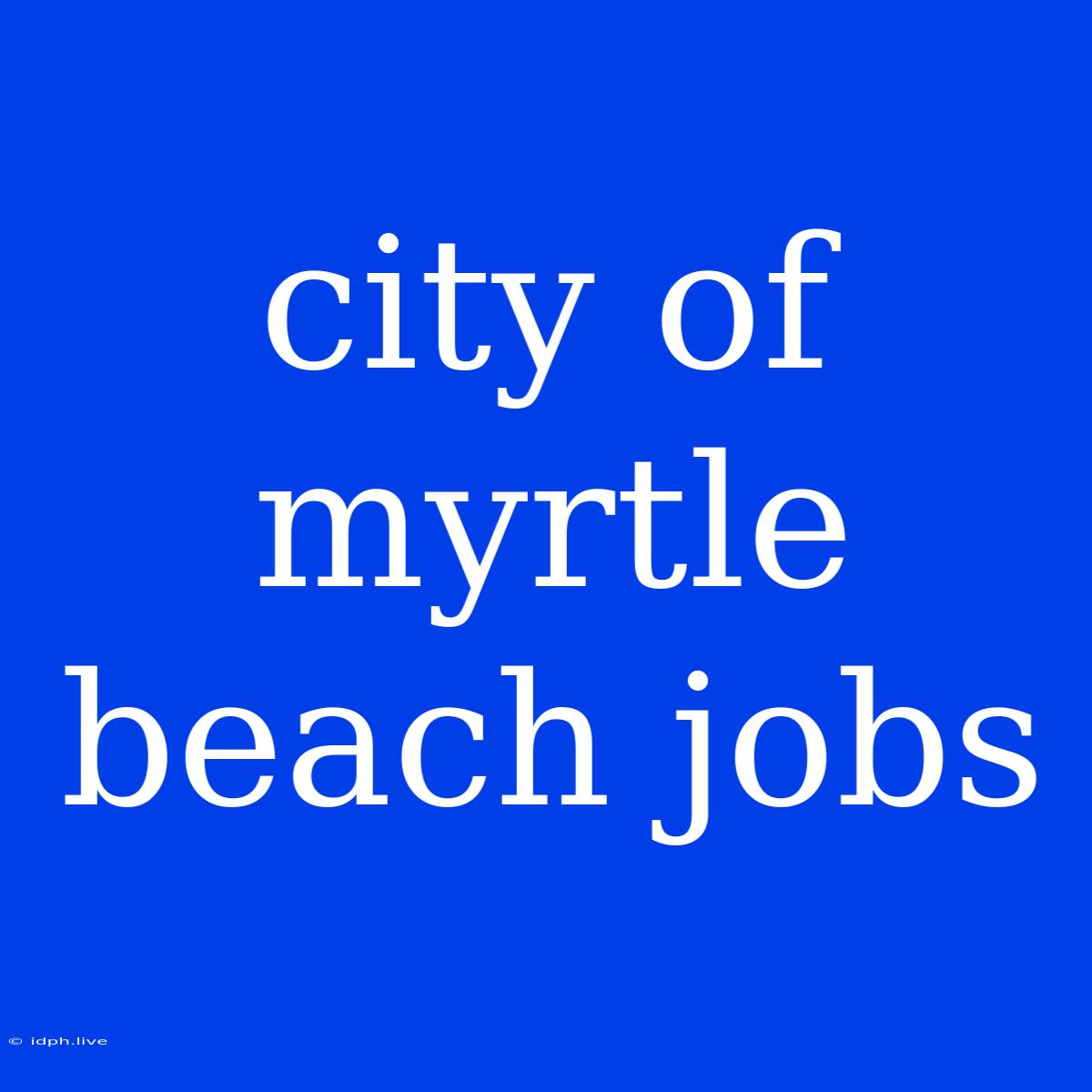 City Of Myrtle Beach Jobs