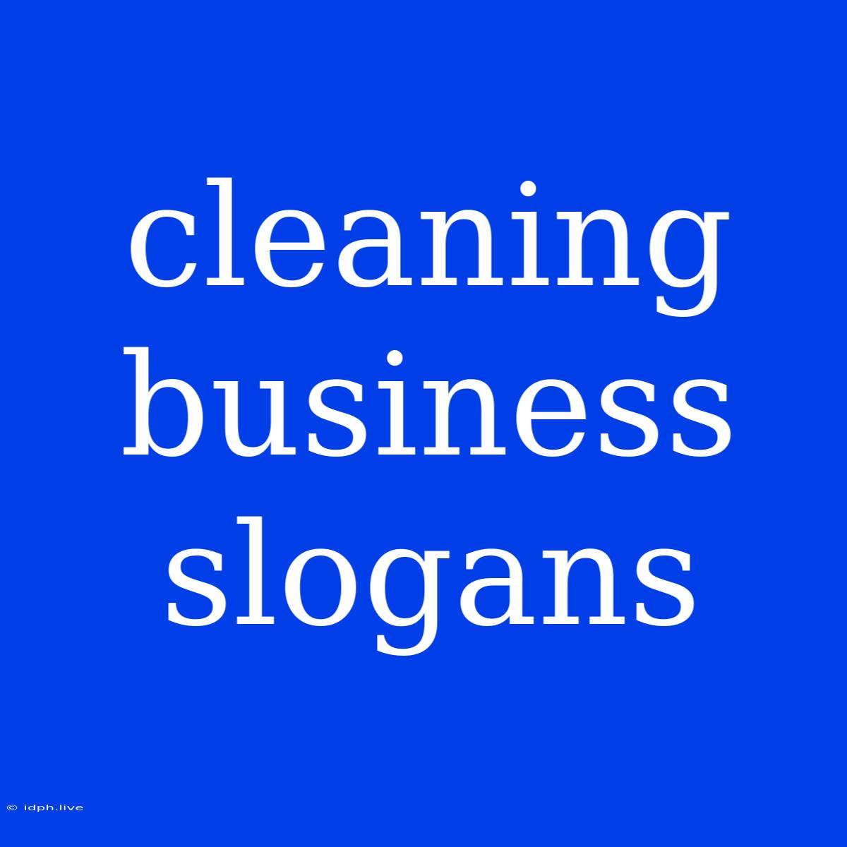 Cleaning Business Slogans