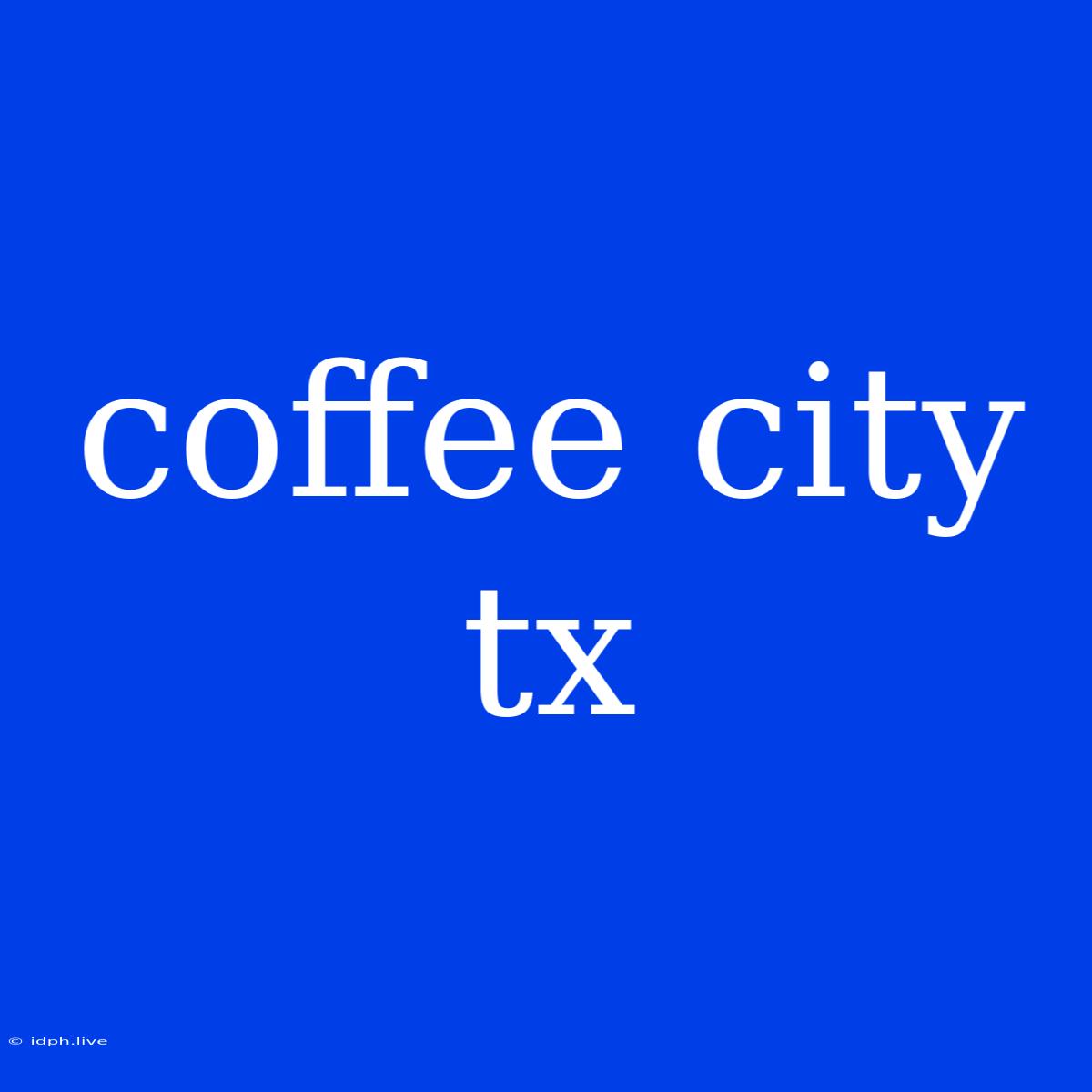 Coffee City Tx