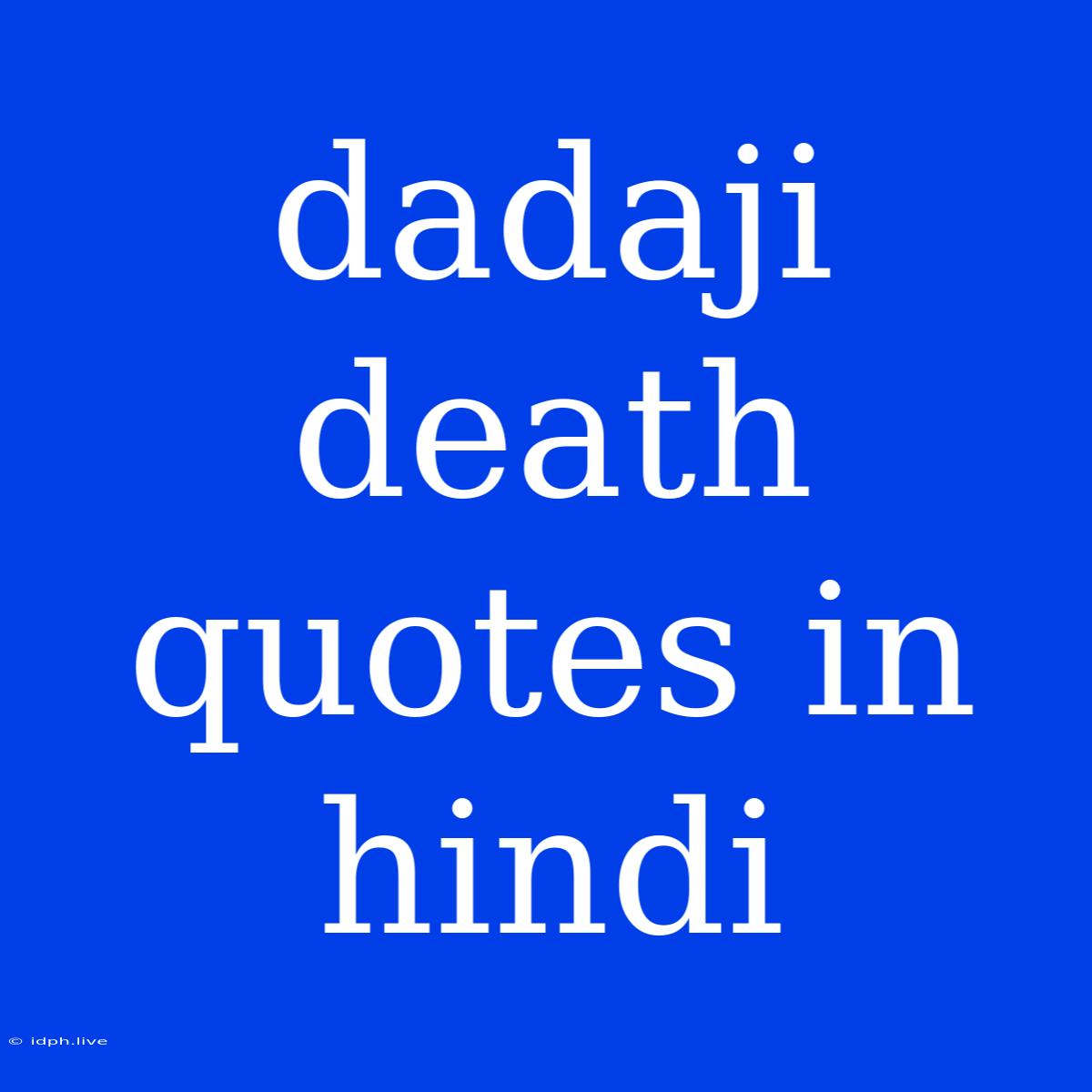 Dadaji Death Quotes In Hindi