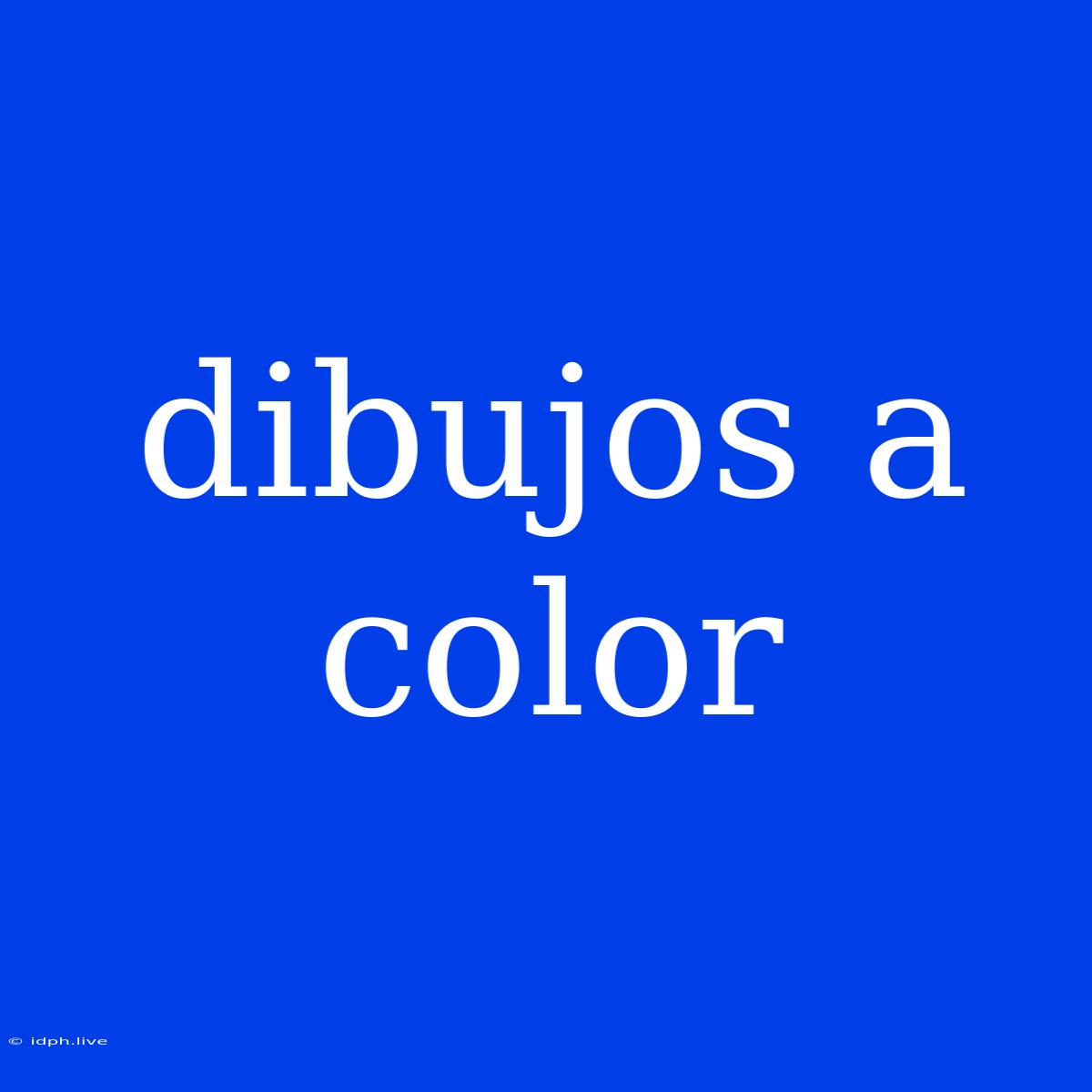 Dibujos A Color