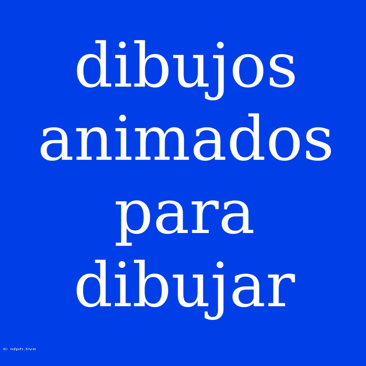 Dibujos Animados Para Dibujar