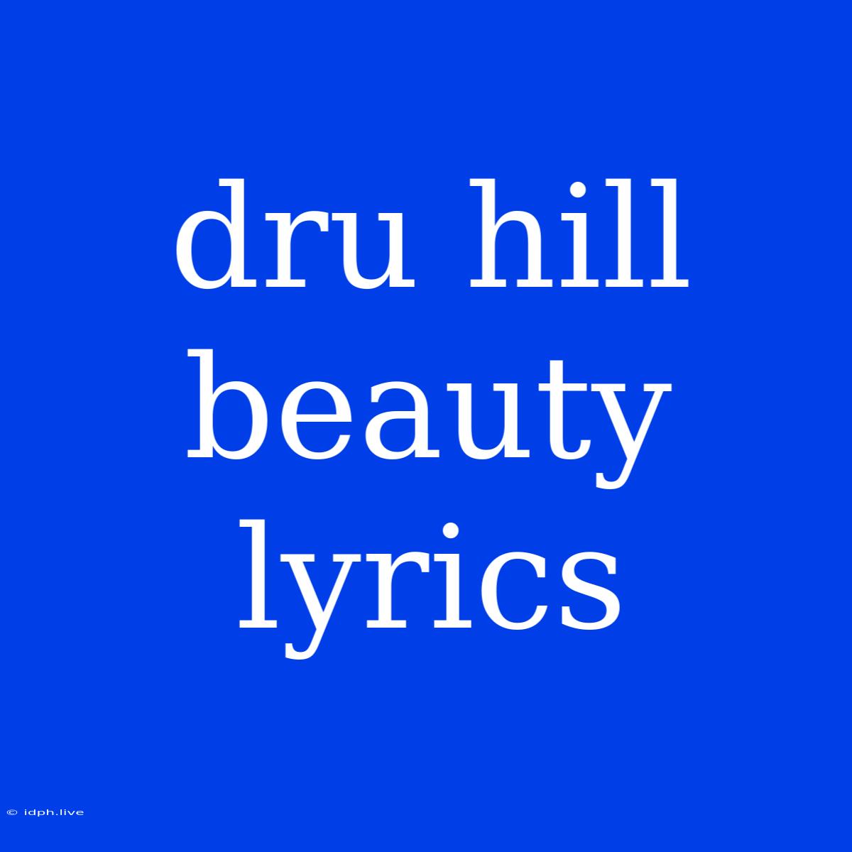 Dru Hill Beauty Lyrics