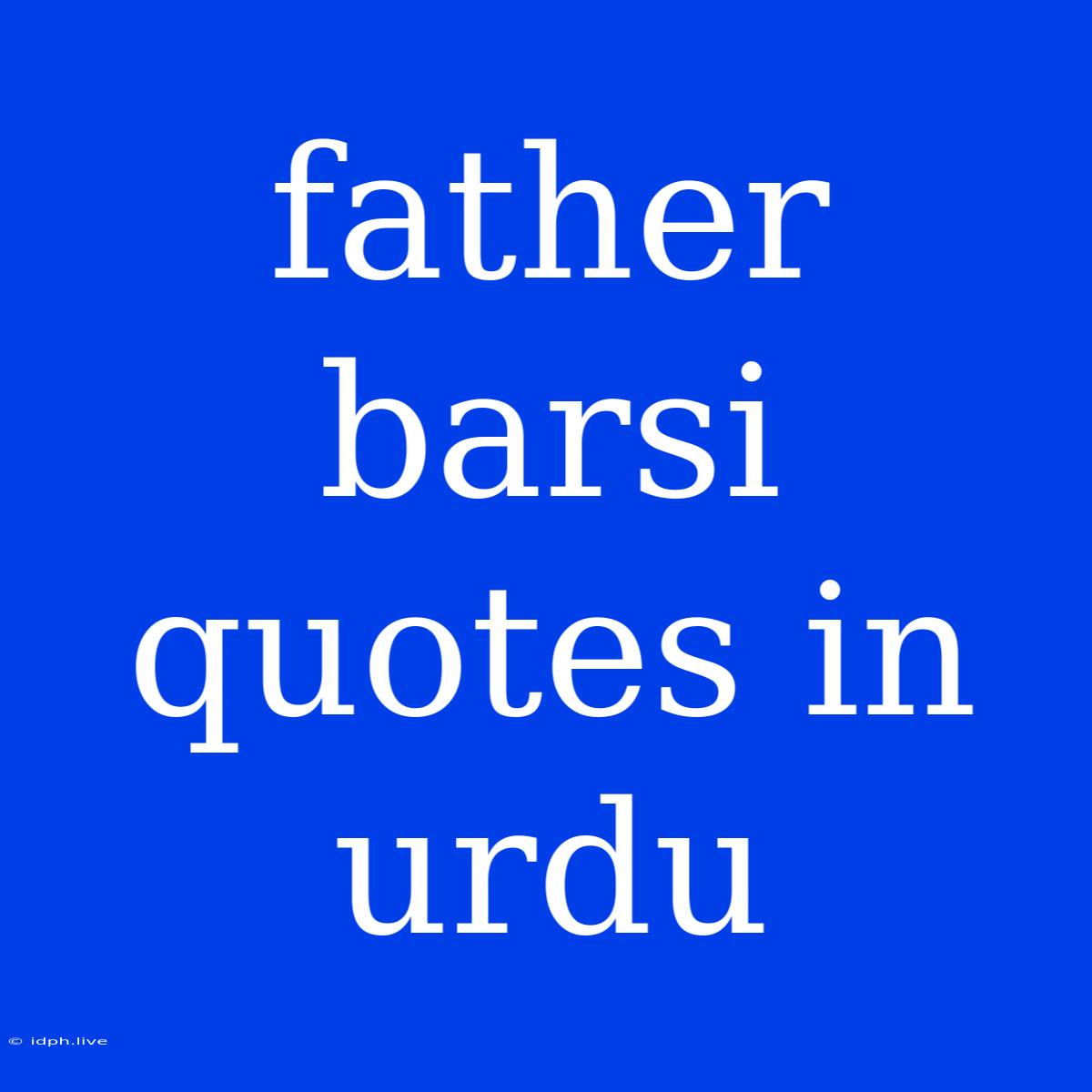 Father Barsi Quotes In Urdu