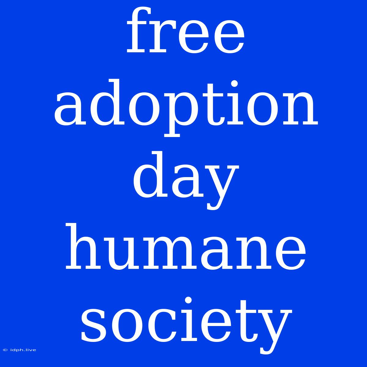 Free Adoption Day Humane Society