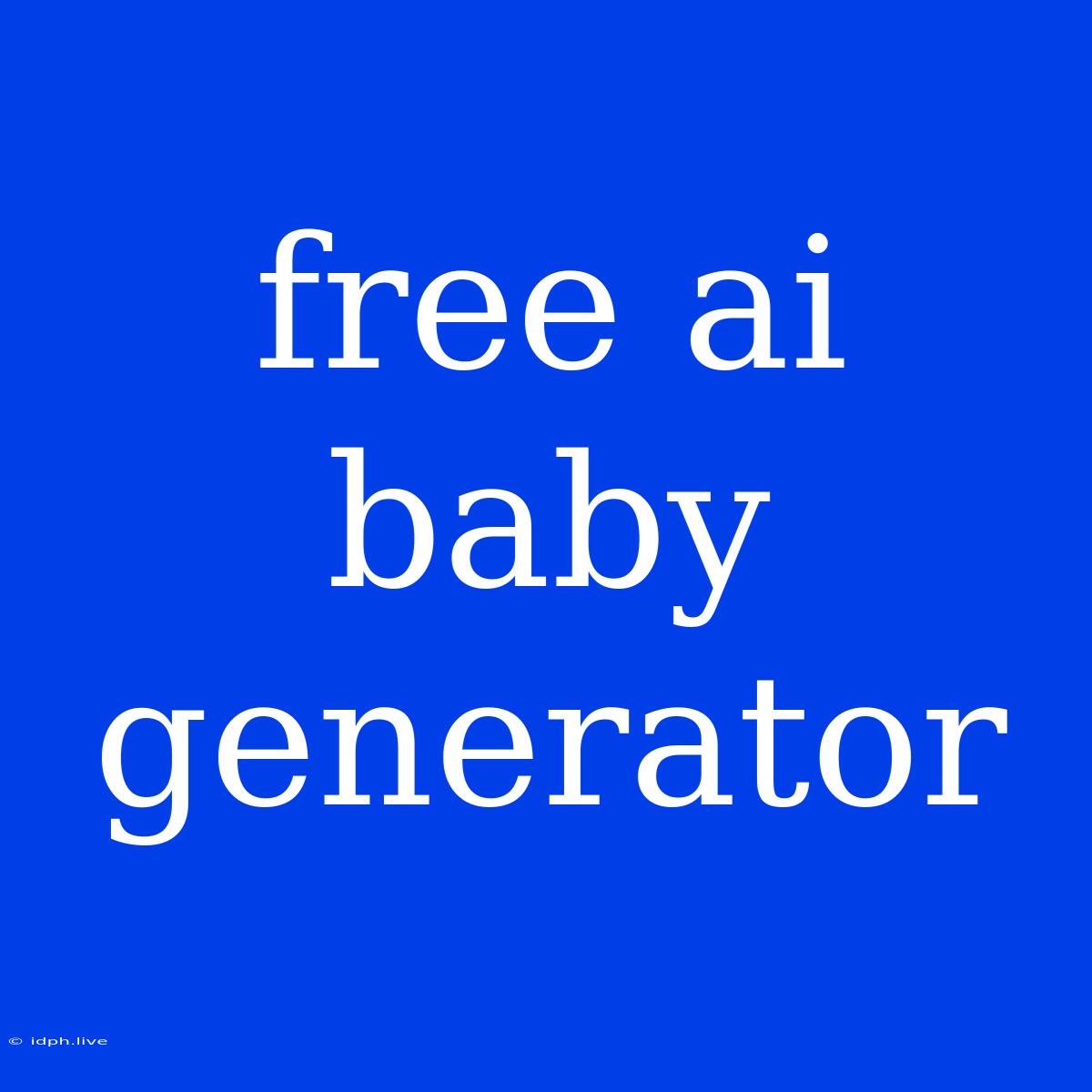 Free Ai Baby Generator