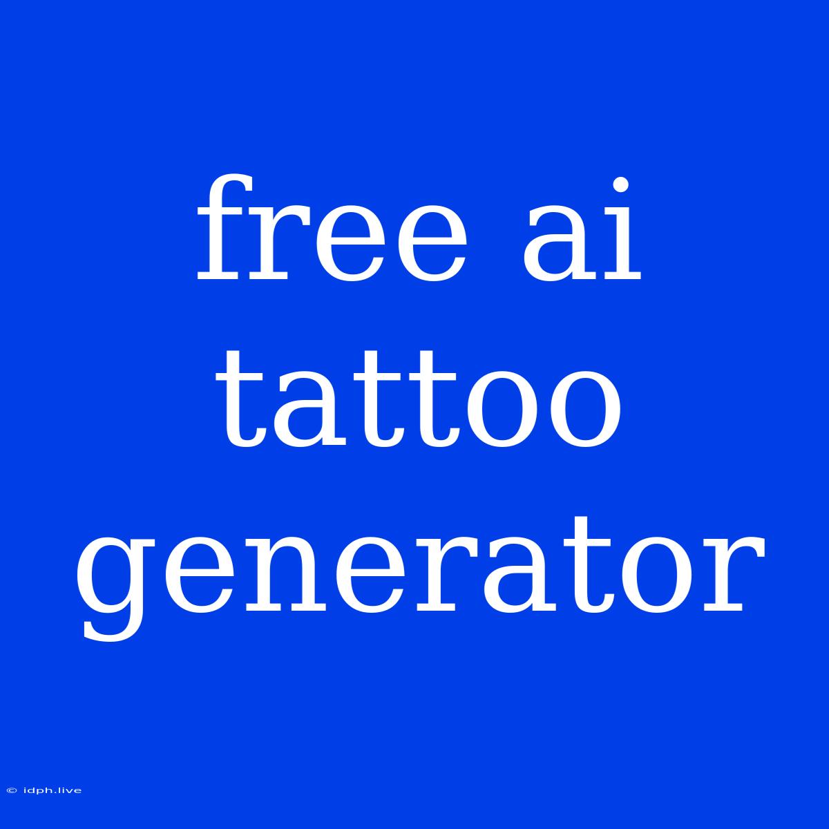 Free Ai Tattoo Generator