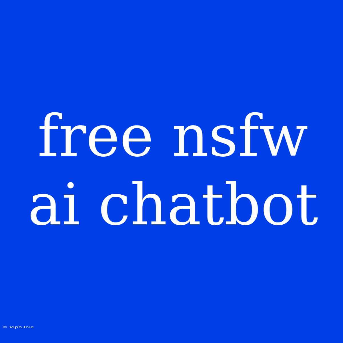 Free Nsfw Ai Chatbot