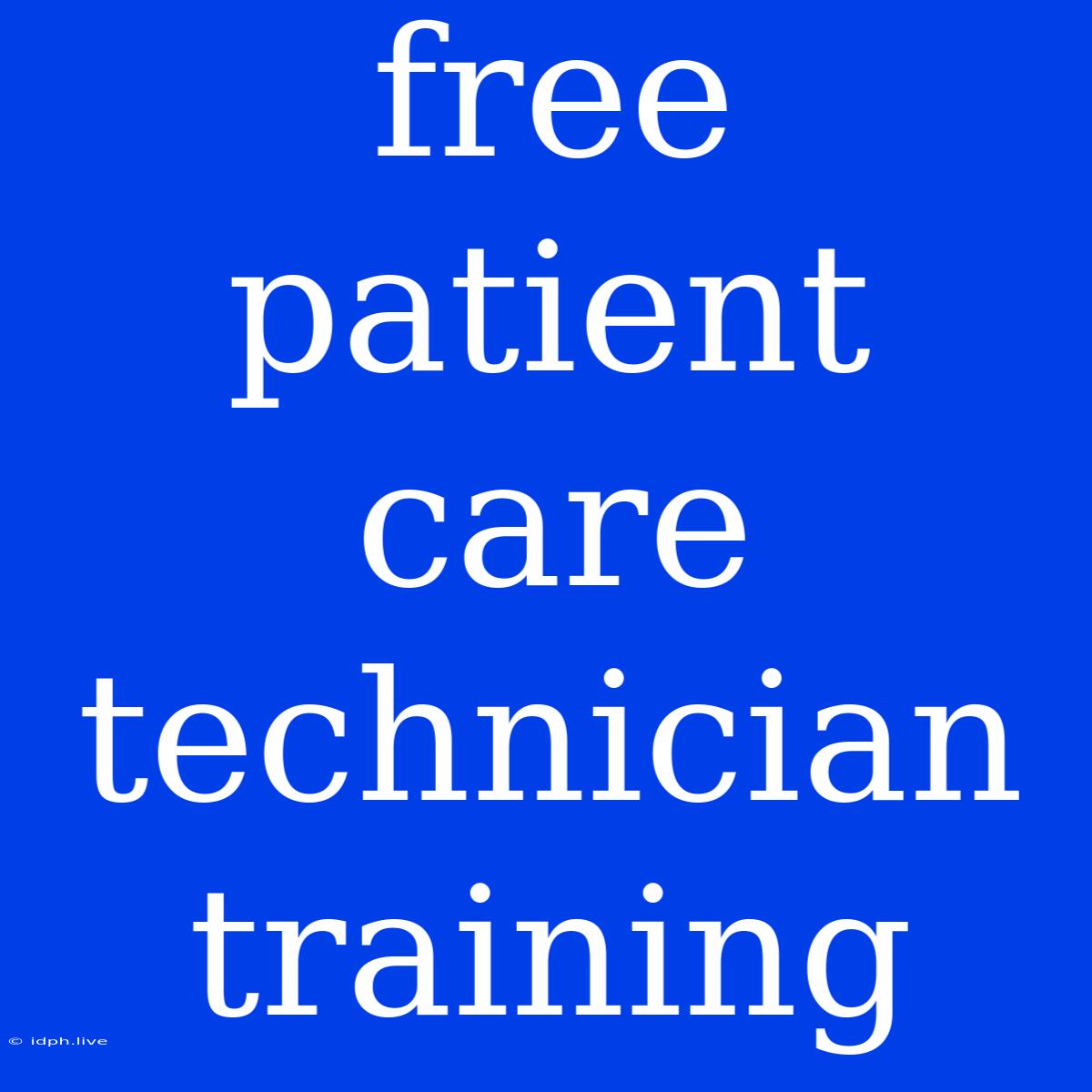 Free Patient Care Technician Training