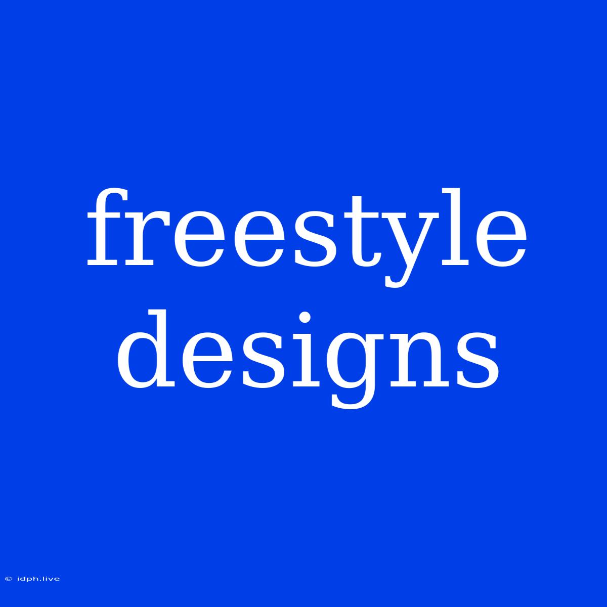 Freestyle Designs