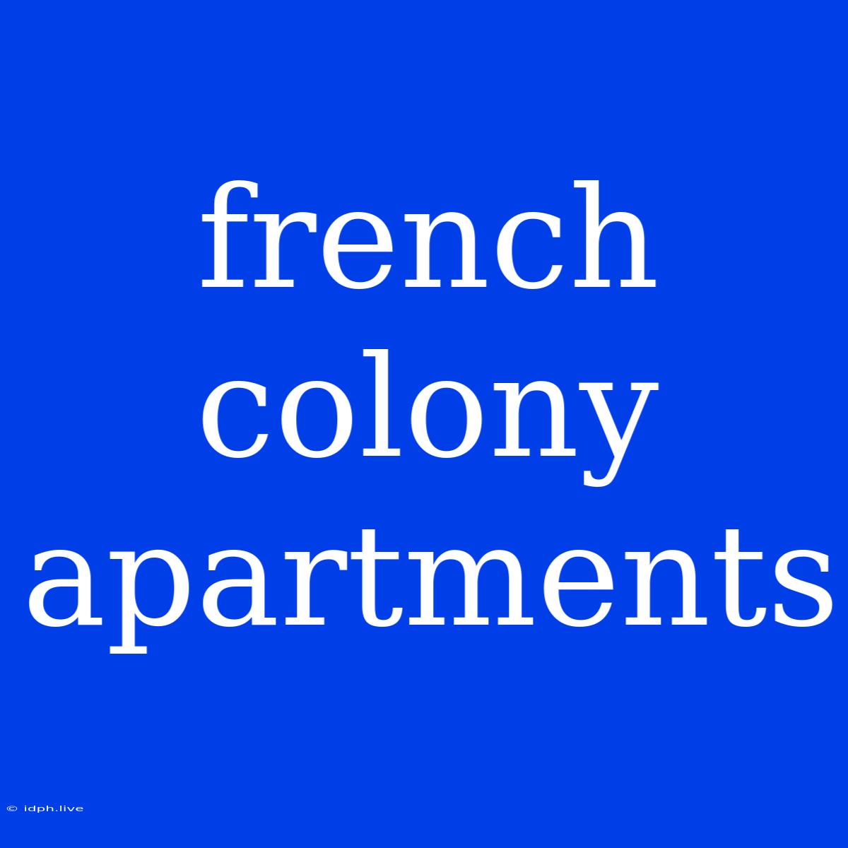 French Colony Apartments