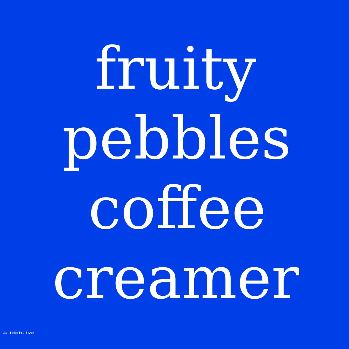 Fruity Pebbles Coffee Creamer