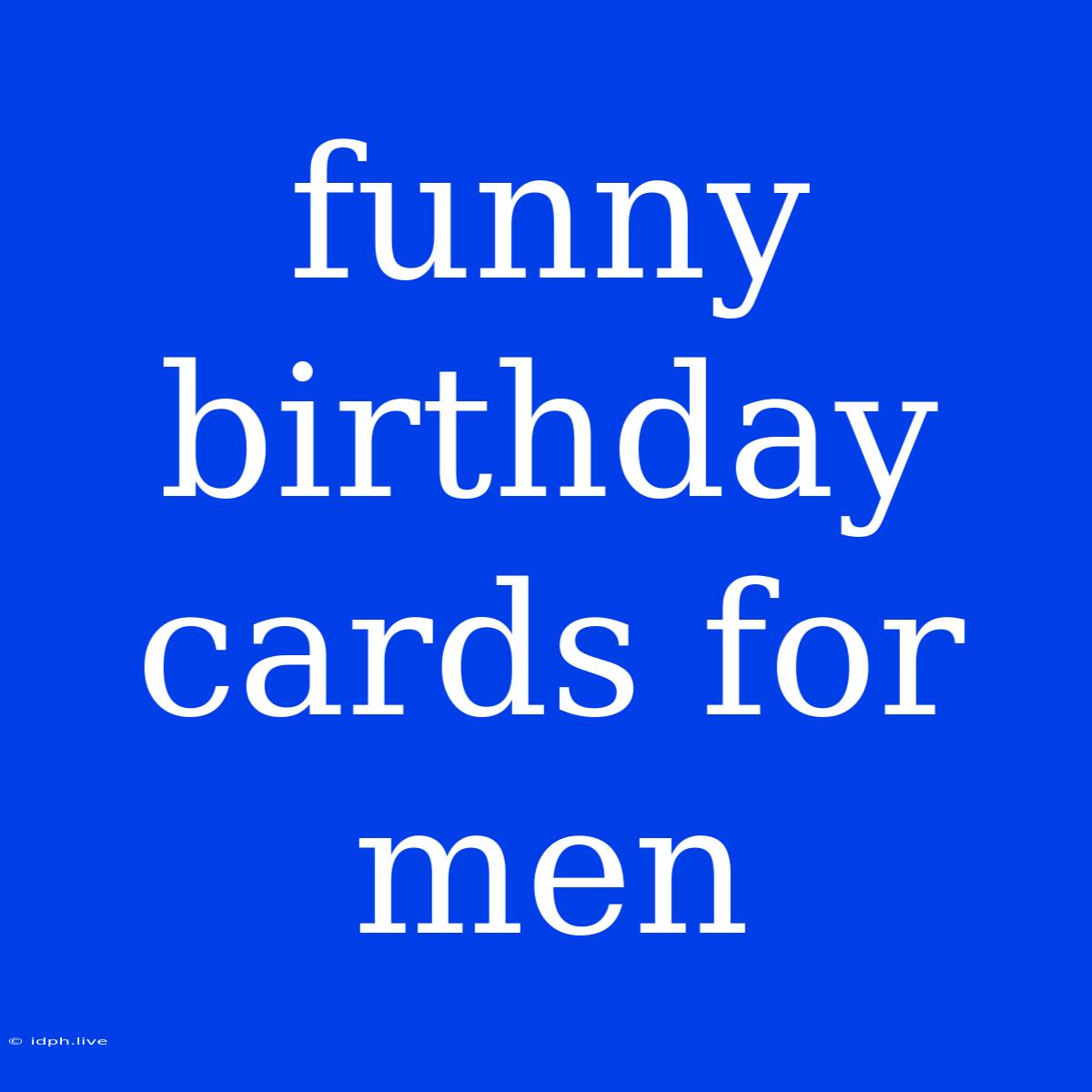 Funny Birthday Cards For Men