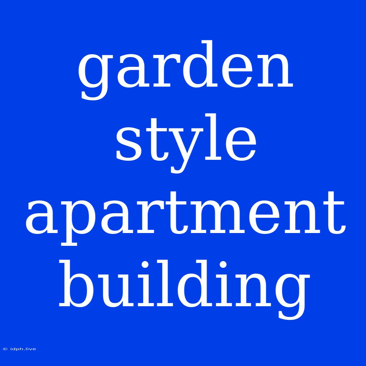 Garden Style Apartment Building