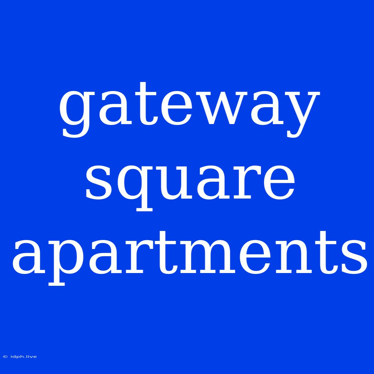 Gateway Square Apartments