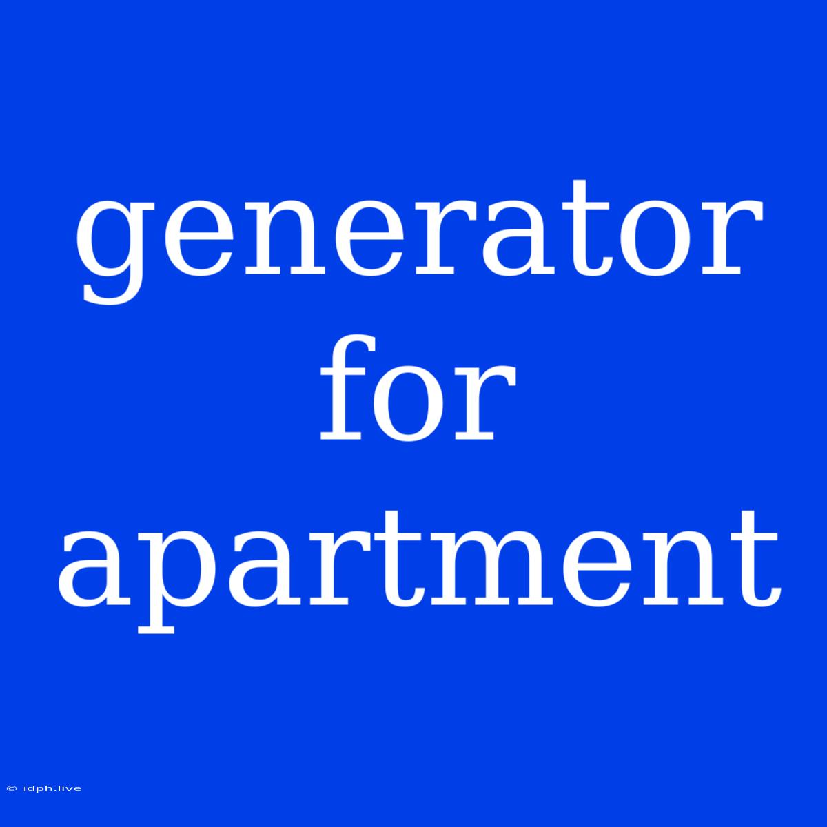 Generator For Apartment