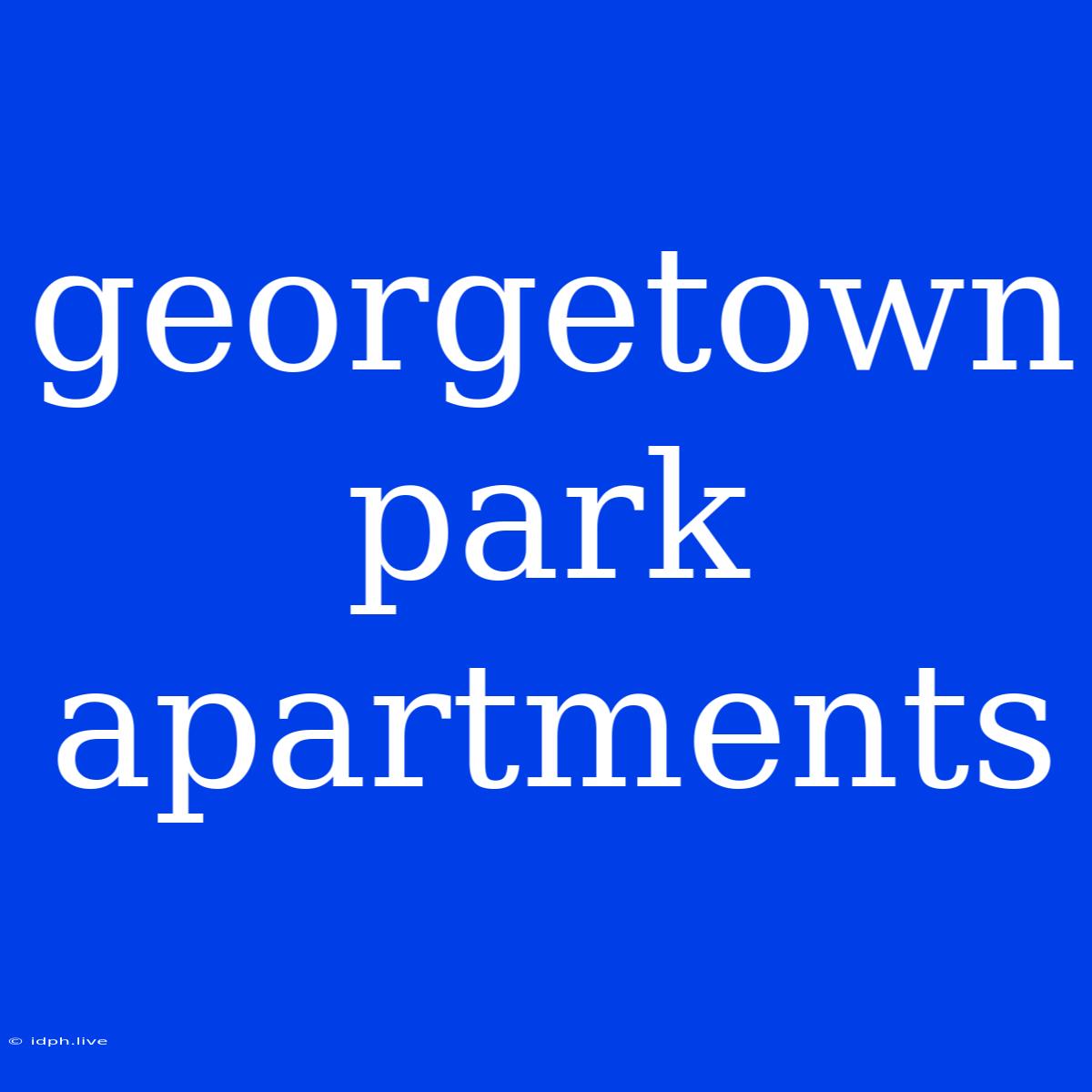 Georgetown Park Apartments