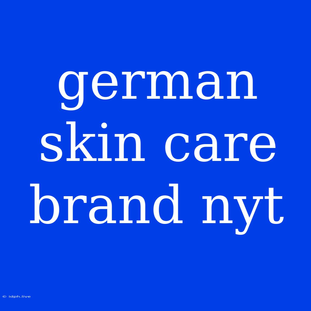 German Skin Care Brand Nyt