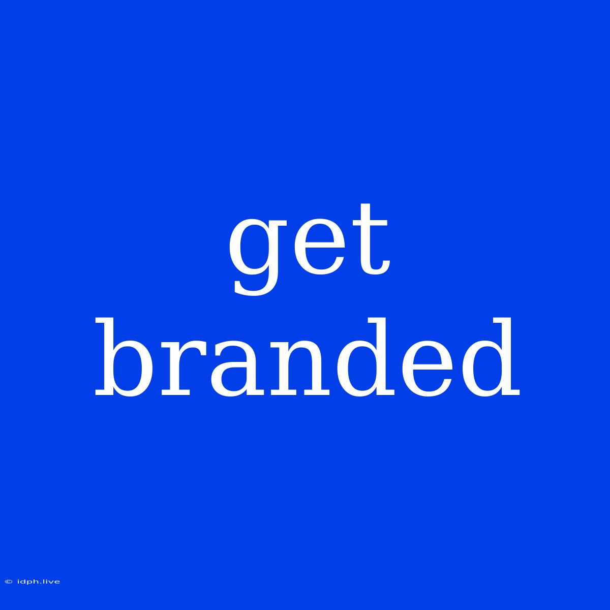 Get Branded