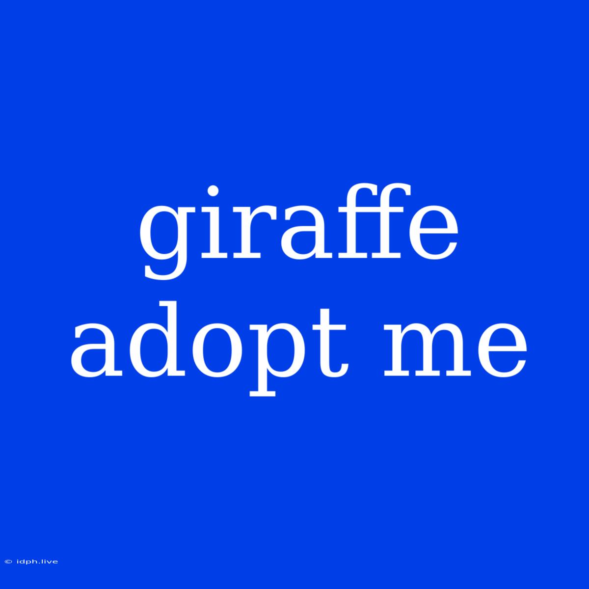 Giraffe Adopt Me