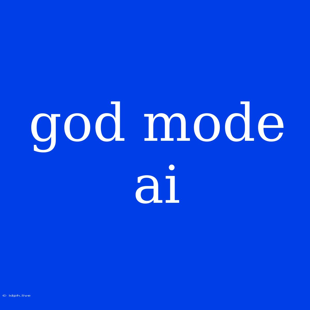 God Mode Ai