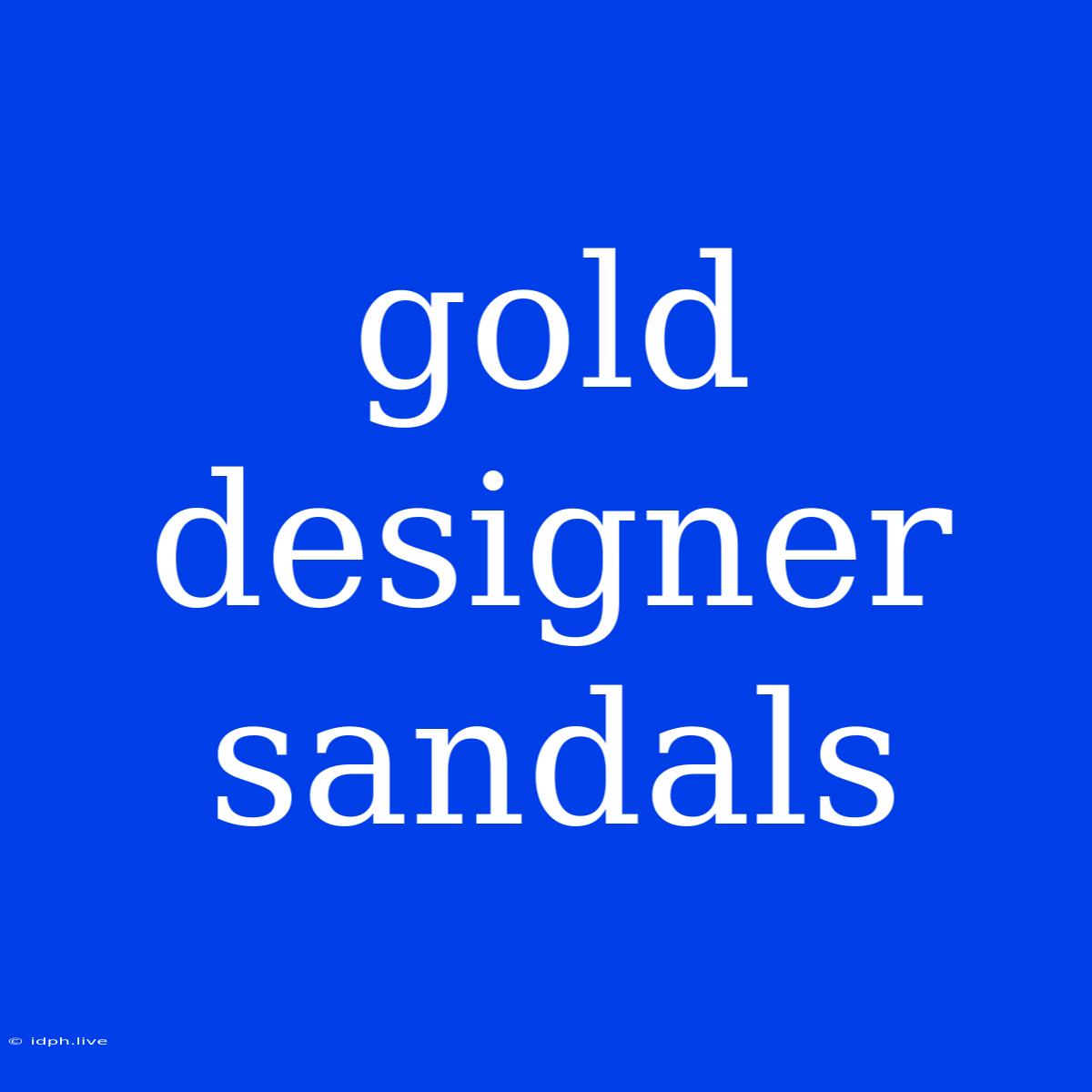 Gold Designer Sandals